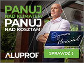 Panuj nad klimatem, panuj nad kosztami. Kampania Aluprof z Szymonem Marciniakiem.